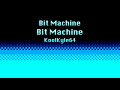 Bitmachine  bitmachine by kiyol