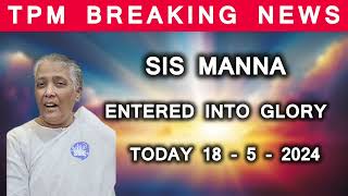 Tpm breaking news | Tpm sis manna entered into glory today 18.5.2024