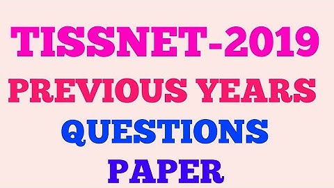 TISSNET-2019 || PREVIOUS YEAR QUESTION PAPER OFFICIALLY UPLOADED