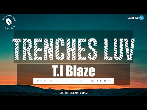 Trenches Luv Lyrics by T.I Blaze
