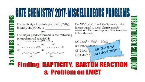 Finding HAPTICITY, BARTON REACTION and Problem on LMCT- GATE 2017