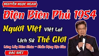 “Điện Biên Phủ 1954 – Người Việt Viết Lại Lịch Sử Thế Giới | Nguyễn Ngọc Ngạn – Trở Về”