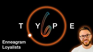 Enneagram Type 6s Explained - A Complete Guide