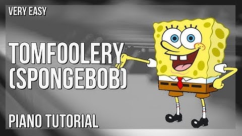 How to play Tomfoolery (Spongebob) by David Snell on Piano (Tutorial)