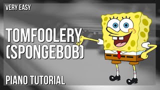How to play Tomfoolery (Spongebob) by David Snell on Piano (Tutorial)