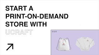 Start a Print-on-Demand Store with Ucraft