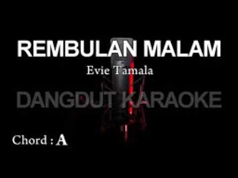 KARAOKE REMBULAN MALAM - EVIE TAMALA tanpa vocal