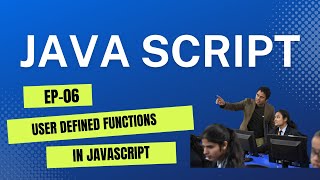 Java Script Tutorial(EP-06): User Defined Functions in JavaScript