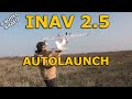 INAV 2.5 autolaunch / АЙНАВ автовзлет, все настройки!