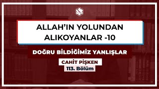 Doğru Bildiğimiz Yanlışlar | Allah’ın Yolundan Alıkoyanlar -10