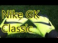 Goalkeeper Glove Review! Nike GK Classic (LeonGKReview)