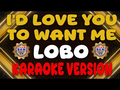 I'D LOVE YOU TO WANT ME - By; LOBO ##lobo #lovesongs #teambgm