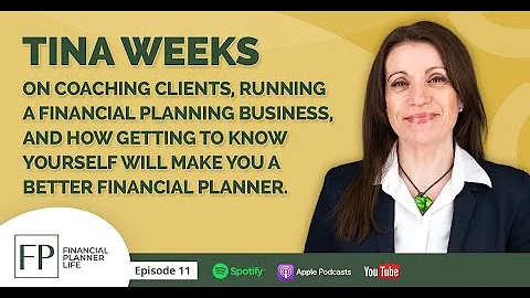 Tina Weeks, knowing yourself as a finanical planne...