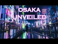 Osaka Unveiled! The Top 10 You Need To Know