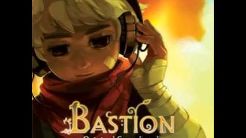 Bastion OST - Build That Wall/Mother, I