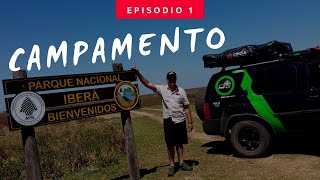 CAMPAMENTO PARQUE NACIONAL ESTEROS DEL IBERÁ EP.01🐊