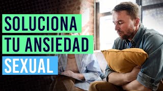 ¡Esta es la solución para la ansiedad sexual! | Sigue estos pasos 👨⚕️