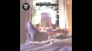 Supergrass - Late In The Day