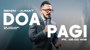 DOA PAGI GSJS with Ps. Michael Gunawan - Pk.05.00 (MINGGU)