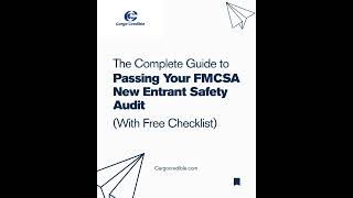 The Complete Guide to Passing Your FMCSA New Entrant Safety Audit