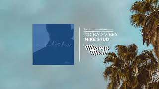 Mike Stud - No Bad Vibes