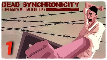 Dead Synchronicity: Tomorrow Comes Today➤Часть 1. Осматриваемся➤Прохождение