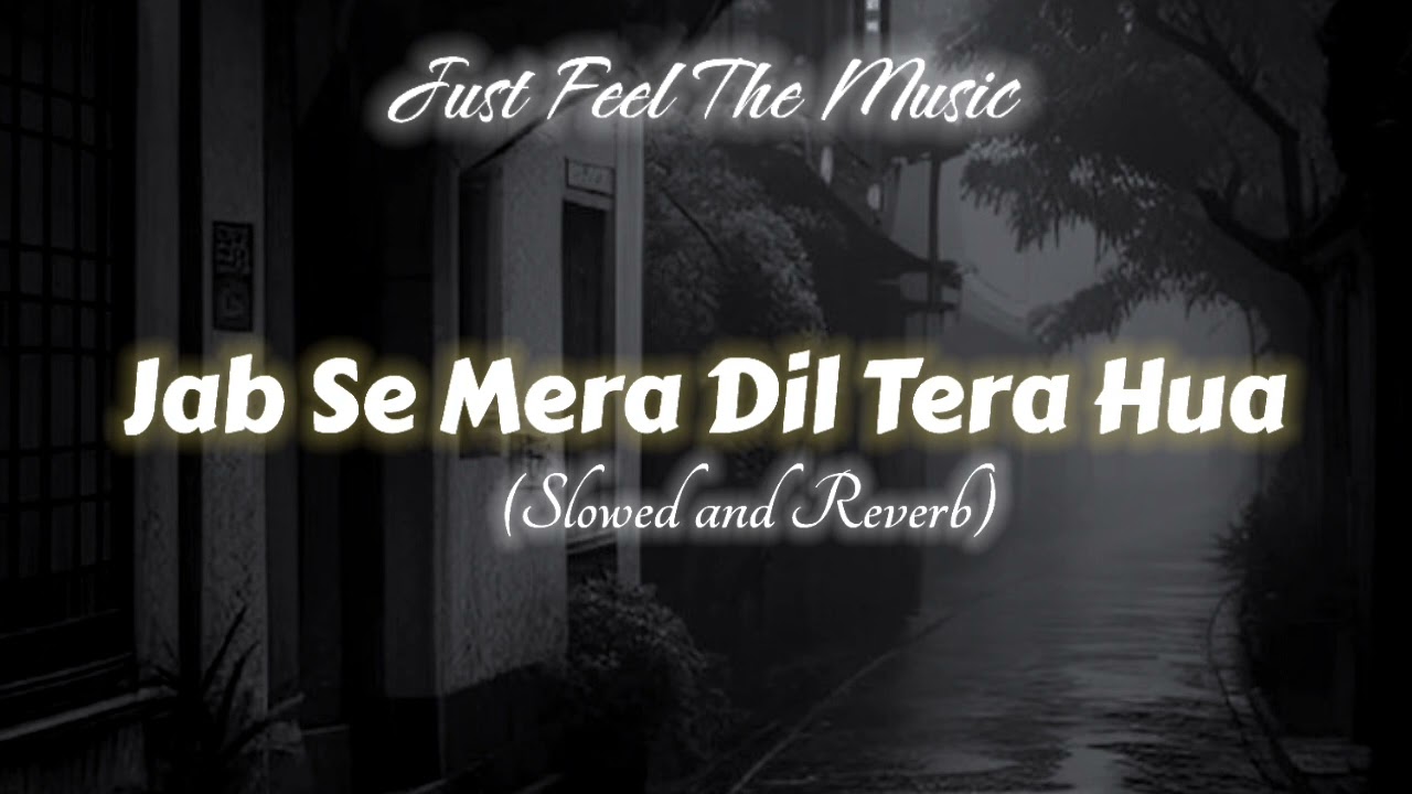 Jab Se Mera Dil Tera Hua ( Slowed and Reverb)/Singer-Armaan Malik 🎶/Bollywood songs/Love Songs 💕