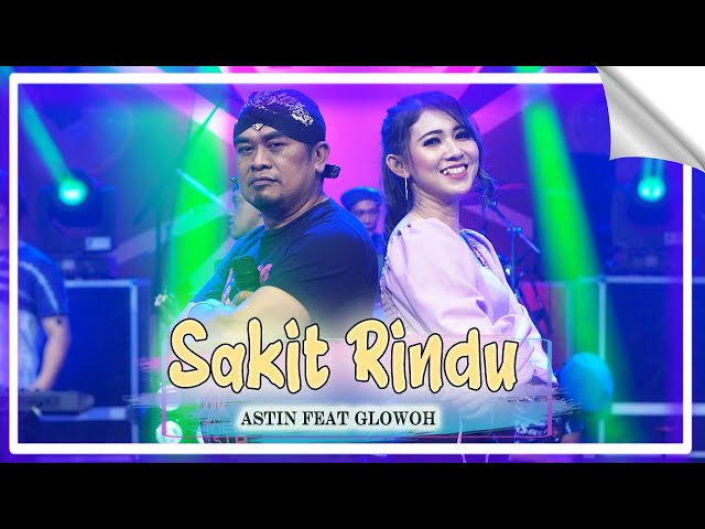 Sakit Rindu - Astin Maulida feat Glowoh - Om SAVANA Blitar class=