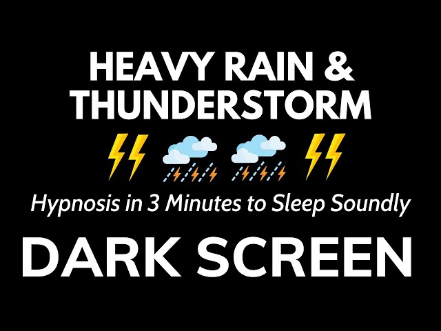 Hypnosis in 3 Minutes to Sleep Soundly with Heavy Rain & Thunderstorm, Powerful Wind | BLACK SCREEN class=