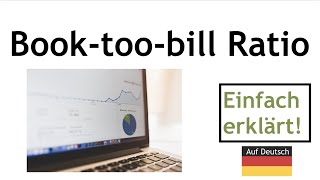Book-to-bill Ratio - was ist die book to bill Ratio? Formel und einfache Erklärung auf deutsch Book-to-bill Ratio - was ist die book to bill Ratio? Formel und einfache Erklärung auf deutsch