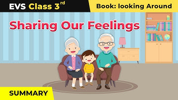 Sharing Our Feelings - Summary | Class 3 NCERT EVS Chapter 13 | 2024-25