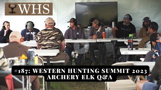 #187: Western Hunting Summit 2023 Archery Elk Q&A Wealth