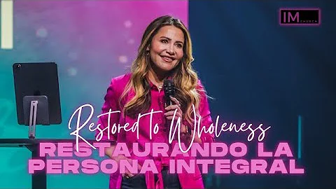Restored to Wholeness | Restaurando la persona int...
