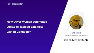 How Oliver Wyman automated OBIEE to Tableau data flow with BI Connector Net Worth