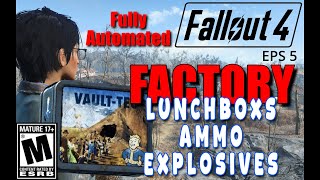 Fallout 4 Fully Automated Factory eps 5 Lunchbox, Ammo, Explosives @NastyBonz3D