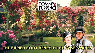 The Buried Body Beneath the Rose Garden | Tommy&amp;Tuppence Mystery