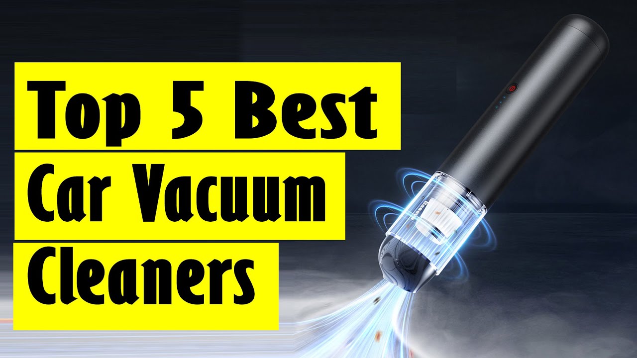 Best Portable Vacuum Cleaner Top 5 Best Car Vacuum Cleaners In 2023 Wireless Handheld Car