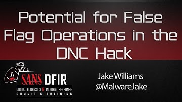 DFIR Summit 2016:  Potential for False Flag Operations in the DNC Hack