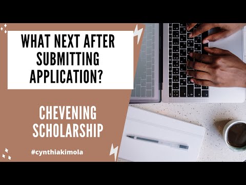 What Next After Submitting Your Chevening Scholarship Application? Do The Following...