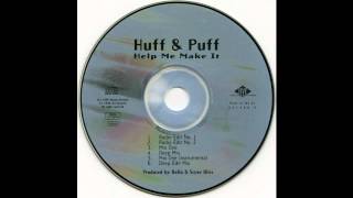 Huff & Puff ● Help Me Make It (Deep Mix)