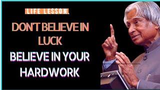 Famous Don't Believe In Luck, Believe In Your Hardwork | APJ Abdul Kalam Motivational Quotes | Positive. Wealth