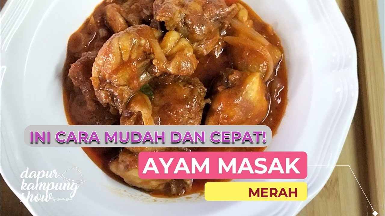 Resepi Mudah Dan Cepat Ayam Masak Merah Dapur Kampung Show Resepi Youtube