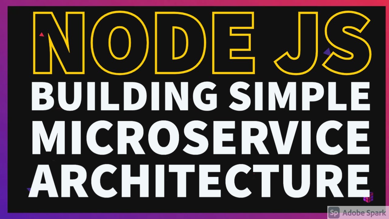 Node JS Building Simple Microservice Architecture #07