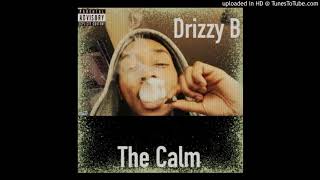 Drizzy B - The Calm