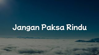 Jangan Paksa Rindu  Ifan Seventeen mix Lirik  Dygta U0026 Kamasean Yoan Nadhif Basalamah Naff