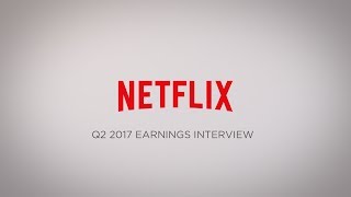 Netflix Q2 2017 Earnings Interview Netflix Q2 2022 Earnings Interview