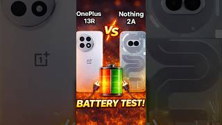 ONEPLUS 13R VS NOTHING 2A BATTERY TEST || BEGGEST COMRPISON || #nothing2a #oneplus13r