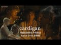 Cardigan 專屬於你的我 - Taylor Swift 泰勒絲 中英歌詞 中文字幕 | Liya Music Land