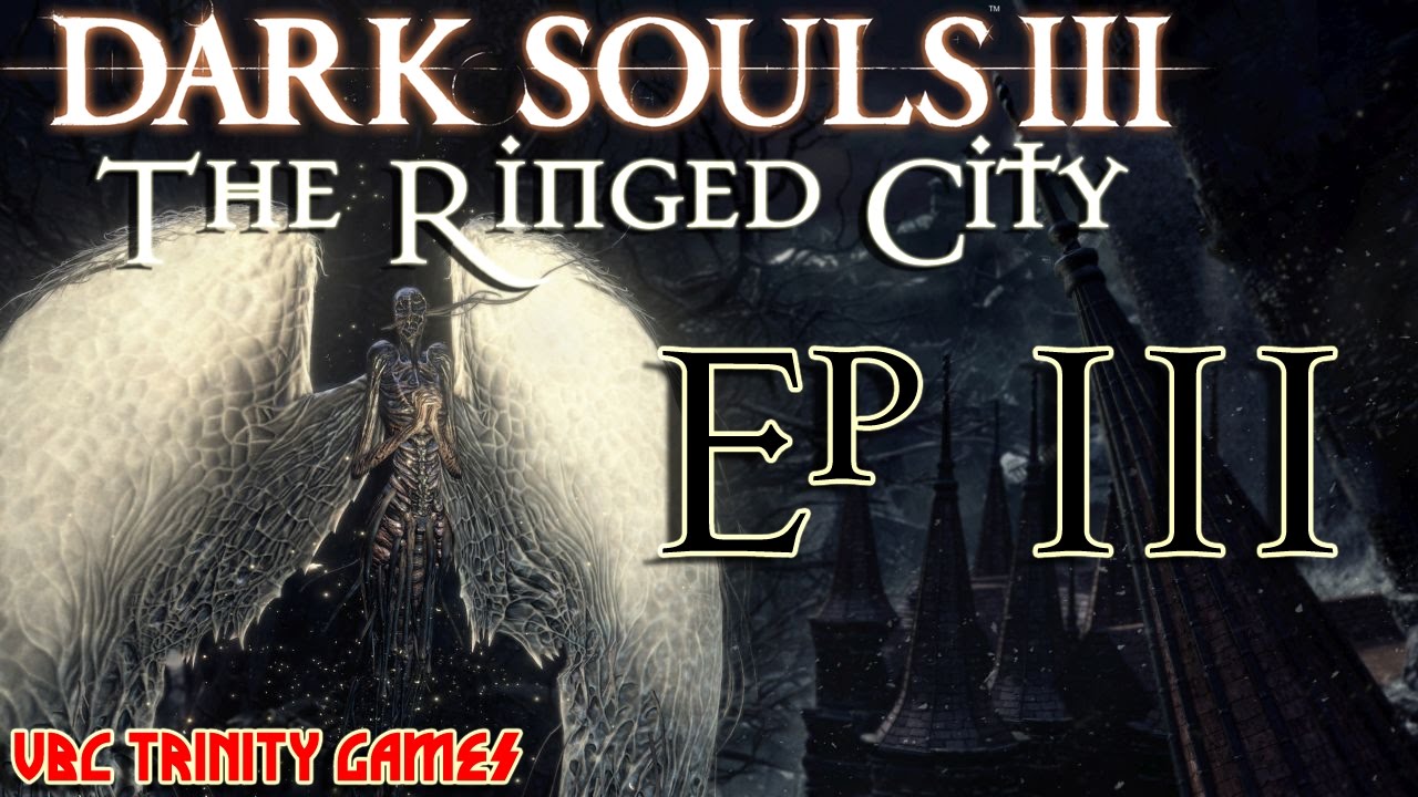 City Of Angels City Of Death Streaming Dark Souls 3 The Ringed City Angels of Death Let's Play / Gameplay Ep 3