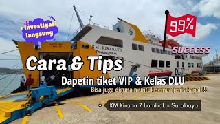 Travel Tips - Cara sukses dapetin tiket VIP & Kelas Dharma Lautan Utama | Kirana 7 | Lombok Surabaya